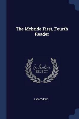 The McBride First, Fourth Reader - Anonymous - cover