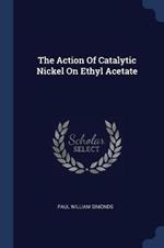 The Action of Catalytic Nickel on Ethyl Acetate