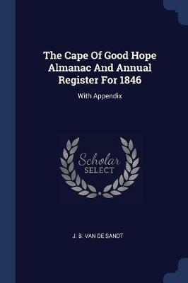The Cape of Good Hope Almanac and Annual Register for 1846: With Appendix - cover