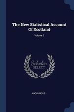 The New Statistical Account of Scotland; Volume 2