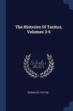 The Histories of Tacitus, Volumes 3-5