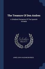 The Treasure of Don Andres: A Shetland Romance of the Spanish Armada