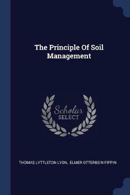 The Principle of Soil Management - Thomas Lyttleton Lyon - cover