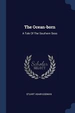 The Ocean-Born: A Tale of the Southern Seas