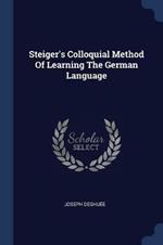 Steiger's Colloquial Method of Learning the German Language