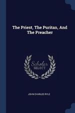 The Priest, the Puritan, and the Preacher