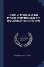 Report of Progress of the Division of Hydrography for the Calendar Years 1893-1895