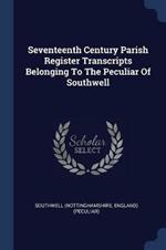 Seventeenth Century Parish Register Transcripts Belonging to the Peculiar of Southwell