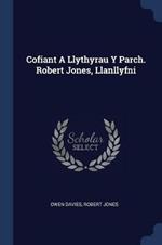 Cofiant a Llythyrau y Parch. Robert Jones, Llanllyfni