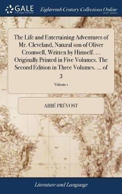 The Life and Entertaining Adventures of Mr. Cleveland, Natural son of Oliver Cromwell, Written by Himself. ... Originally Printed in Five Volumes. The Second Edition in Three Volumes. ... of 3; Volume 1 - Abbé Prévost - cover