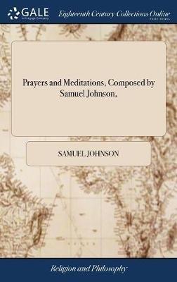 Prayers and Meditations, Composed by Samuel Johnson, - Samuel Johnson - cover