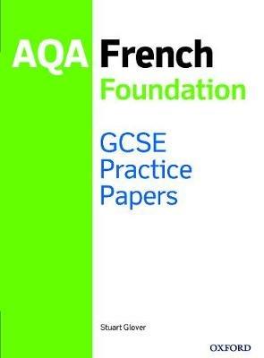 AQA GCSE French Foundation Practice Papers: Get Revision with Results - Stuart Glover - cover