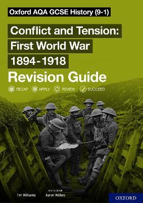 Oxford AQA GCSE History: Conflict and Tension First World War 1894-1918 Revision Guide (9-1) - Tim Williams - cover