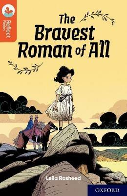 Oxford Reading Tree TreeTops Reflect: Oxford Reading Level 13: The Bravest Roman of All - Leila Rasheed - cover