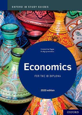 Oxford IB Study Guides: Economics for the IB Diploma - Constantine Ziogas,Marily Apostolakou - cover