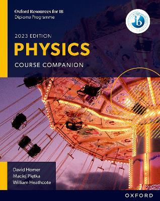 Oxford Resources for IB DP Physics: Course Book - David Homer,William Heathcote,Maciej Pietka - cover