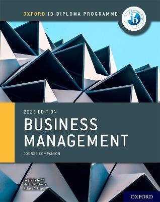 Oxford IB Diploma Programme: Business Management Course Book - Loykie Lomine,Martin Muchena,Robert A. Pierce - cover