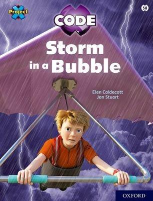 Project X CODE: White Book Band, Oxford Level 10: Sky Bubble: Storm in a Bubble - Elen Caldecott - cover