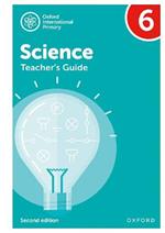 Oxford International Primary Science: Second Edition: Teacher's Guide 6