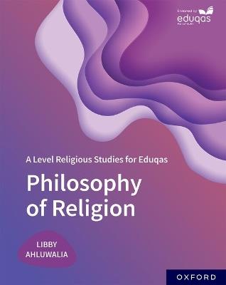 A Level Religious Studies for Eduqas: Philosophy of Religion - Libby Ahluwalia - cover