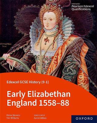 Edexcel GCSE History (9-1): Early Elizabethan England 1558-88 Student Book - Tim Williams,Elena Stevens - cover