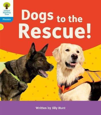 Oxford Reading Tree: Floppy's Phonics Decoding Practice: Oxford Level 3: Dogs to the Rescue! - Jilly Hunt - cover