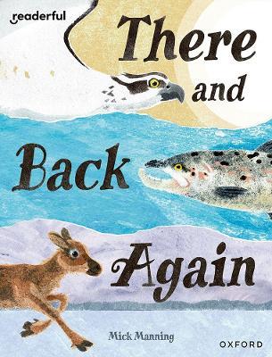 Readerful Books for Sharing: Year 4/Primary 5: There and Back Again - Mick Manning - cover