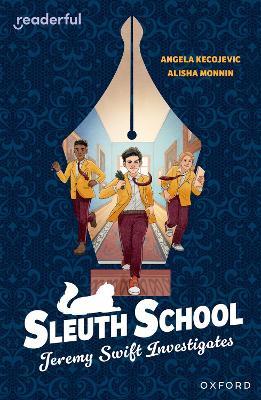 Readerful Independent Library: Oxford Reading Level 20: Sleuth School: Jeremy Swift Investigates - Angela Kecojevic - cover