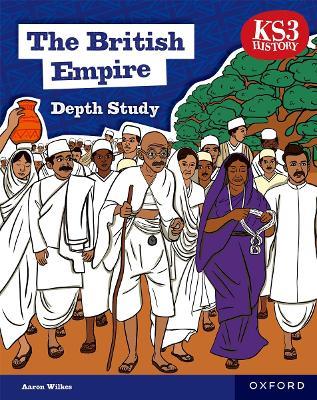 KS3 History Depth Study: The British Empire Student Book Second Edition - Aaron Wilkes - cover