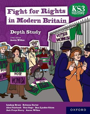 KS3 History Depth Study: Fight for Rights in Modern Britain Student Book - Teni Gogo,Lindsay Bruce,Rebecca Carter - cover