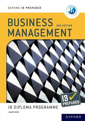 Oxford IB Diploma Programme: IB Prepared: Business Management 2nd edition - Loykie Lomine - cover