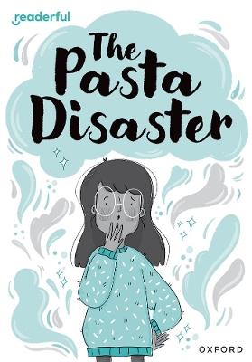 Readerful Rise: Oxford Reading Level 10: The Pasta Disaster - Sufiya Ahmed - cover