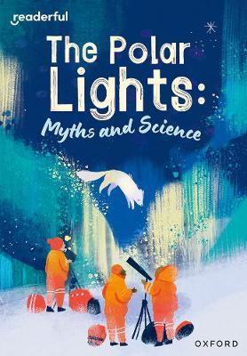 Readerful Rise: Oxford Reading Level 10: The Polar Lights: Myths and Science - Ruth Hatfield - cover