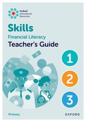 Oxford International Skills: Financial Literacy: Teacher's Guide 1-3 - Steph King - cover