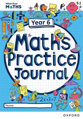 White Rose Maths Practice Journals Year 6 Workbook: Single Copy - Mary-Kate Connolly - cover