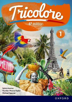 Tricolore 6e édition: Student Book 1 - Sylvia Honnor,Heather Mascie-Taylor,Michael Spencer - cover