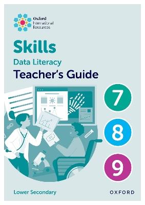 Oxford International Skills: Data Literacy: Teacher's Guide 7-9 - Karen Morrison,Lisa Greenstein - cover