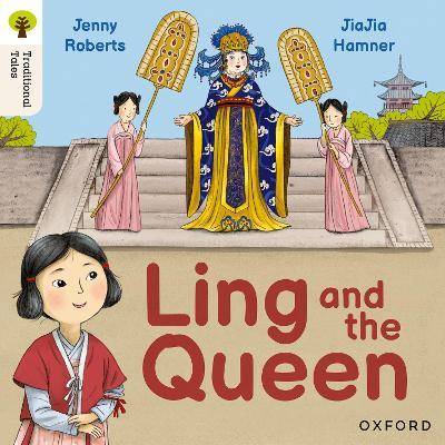 Oxford Reading Tree Traditional Tales: Level 3: Ling and the Queen - Jenny Roberts - cover