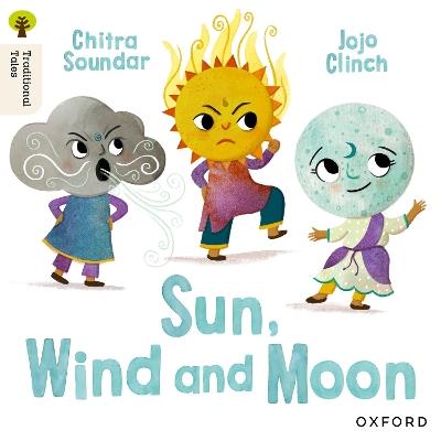 Oxford Reading Tree Traditional Tales: Level 4: Sun, Moon and Wind - Chitra Soundar - cover