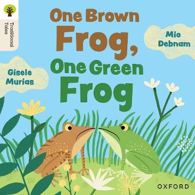 Oxford Reading Tree Traditional Tales: Level 4: One Brown Frog, One Green Frog - Mio Debnam - cover
