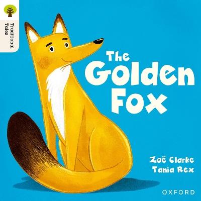 Oxford Reading Tree Traditional Tales: Level 5: The Golden Fox - Zoe Clarke - cover