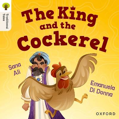 Oxford Reading Tree Traditional Tales: Level 8: The King and the Cockerel - Sana Ali - cover