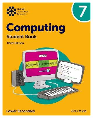 Oxford International Lower Secondary Computing: Student Book 7 - Alison Page,Howard Lincoln,Diane Levine - cover