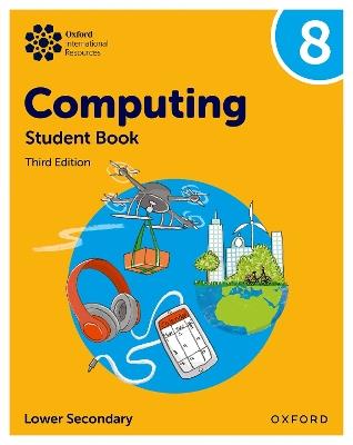 Oxford International Lower Secondary Computing: Student Book 8 - Alison Page,Howard Lincoln,Diane Levine - cover