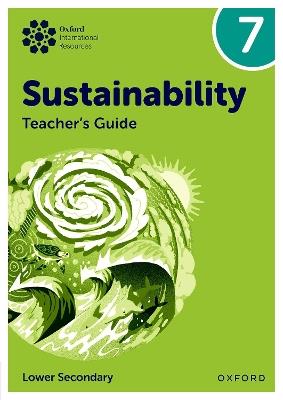Oxford International Sustainability: Teacher's Guide 7 (Lower Secondary) - Rebecca Tudor,Harry Waters - cover