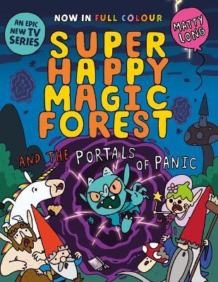 Super Happy Magic Forest and the Portals of Panic: Volume 2 - Matty Long - cover