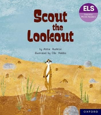 Essential Letters and Sounds: Essential Phonic Readers: Oxford Reading Level 5: Scout the Lookout - Abbie Rushton - cover