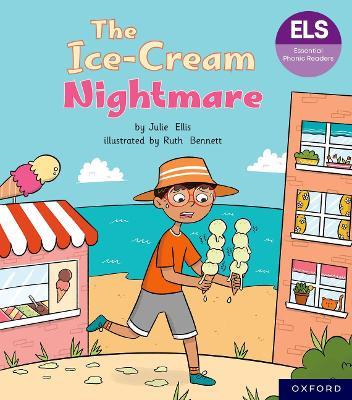 Essential Letters and Sounds: Essential Phonic Readers: Oxford Reading Level 6: The Ice-cream Nightmare - Julie Ellis - cover
