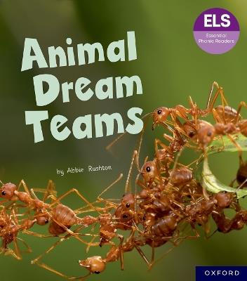 Essential Letters and Sounds: Essential Phonic Readers: Oxford Reading Level 6: Animal Dream Teams - Abbie Rushton - cover