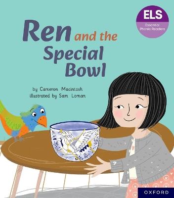 Essential Letters and Sounds: Essential Phonic Readers: Oxford Reading Level 7: Ren and the Special Bowl - Cameron Macintosh - cover